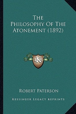 The Philosophy Of The Atonement (1892)