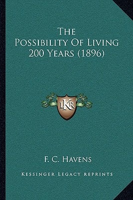 The Possibility Of Living 200 Years (1896)