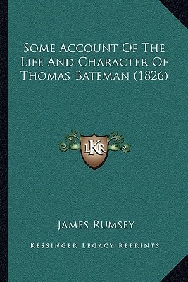 Some Account Of The Life And Character Of Thomas Bateman (1826)