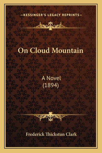On Cloud Mountain: A Novel (1894)