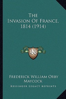 The Invasion Of France, 1814 (1914)