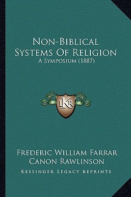 Non-Biblical Systems Of Religion: A Symposium (1887)