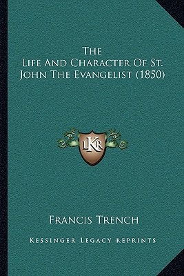 The Life And Character Of St. John The Evangelist (1850)