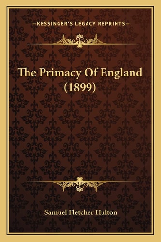 The Primacy Of England (1899)