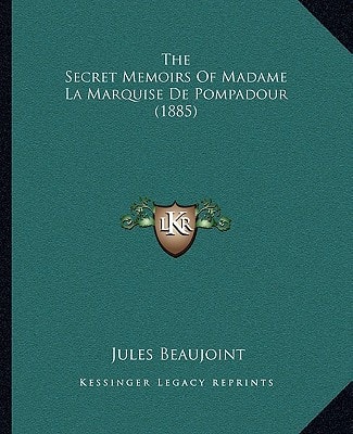 The Secret Memoirs Of Madame La Marquise De Pompadour (1885)
