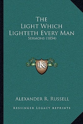 The Light Which Lighteth Every Man: Sermons (1854)