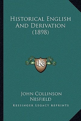 Historical English And Derivation (1898)