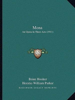Mona: An Opera In Three Acts (1911)