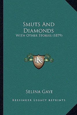 Smuts And Diamonds: With Other Stories (1879)
