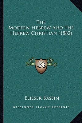 The Modern Hebrew And The Hebrew Christian (1882)