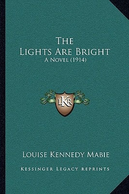 The Lights Are Bright: A Novel (1914)