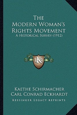 The Modern Woman's Rights Movement: A Historical Survey (1912)