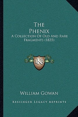 The Phenix: A Collection Of Old And Rare Fragments (1835)