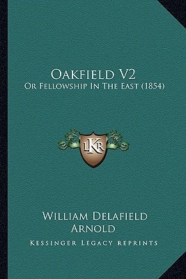 Oakfield V2: Or Fellowship In The East (1854)