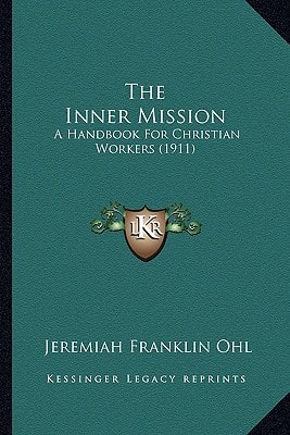 The Inner Mission: A Handbook For Christian Workers (1911)