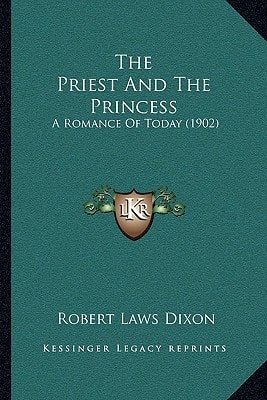 The Priest And The Princess: A Romance Of Today (1902)
