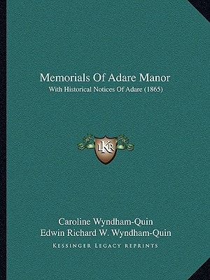 Memorials Of Adare Manor: With Historical Notices Of Adare (1865)