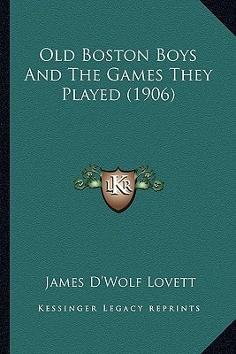 Old Boston Boys And The Games They Played (1906)