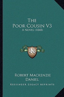 The Poor Cousin V3: A Novel (1848)