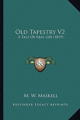 Old Tapestry V2: A Tale Of Real Life (1819)