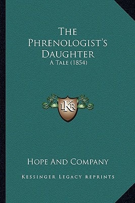 The Phrenologist's Daughter: A Tale (1854)