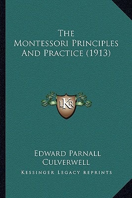 The Montessori Principles And Practice (1913)