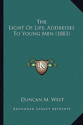 The Light Of Life, Addresses To Young Men (1883)
