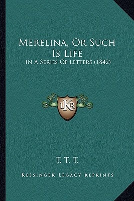 Merelina, Or Such Is Life: In A Series Of Letters (1842)