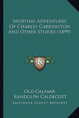 Sporting Adventures Of Charles Carrington And Other Stories (1899)