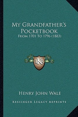 My Grandfather's Pocketbook: From 1701 To 1796 (1883)