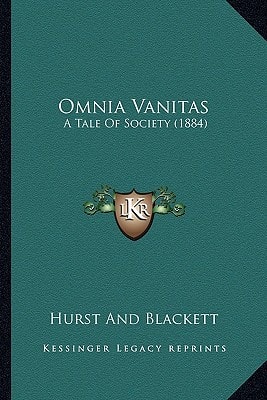 Omnia Vanitas: A Tale Of Society (1884)