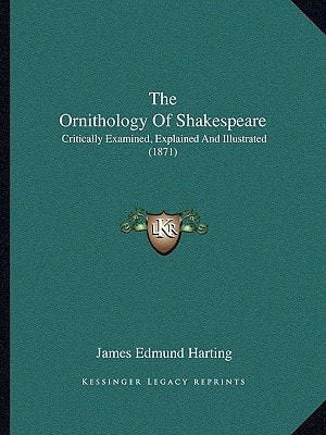 The Ornithology of Shakespeare: Critically Examined, Explained and Illustrated (1871)
