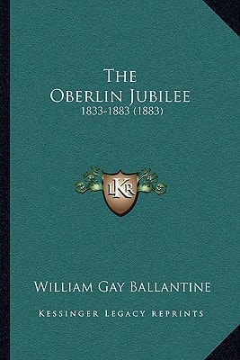 The Oberlin Jubilee: 1833-1883 (1883)