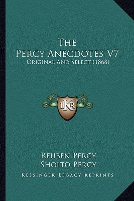 The Percy Anecdotes V7: Original And Select (1868)