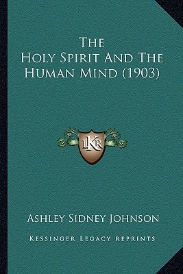 The Holy Spirit And The Human Mind (1903)