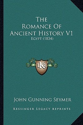 The Romance Of Ancient History V1: Egypt (1834)