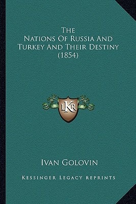 The Nations Of Russia And Turkey And Their Destiny (1854)