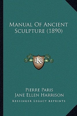 Manual Of Ancient Sculpture (1890)