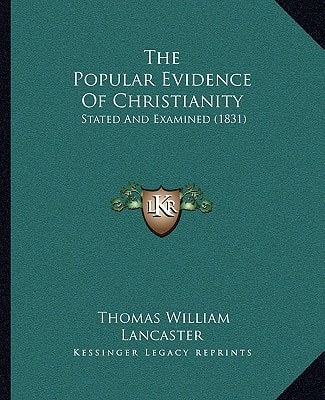 The Popular Evidence Of Christianity: Stated And Examined (1831)