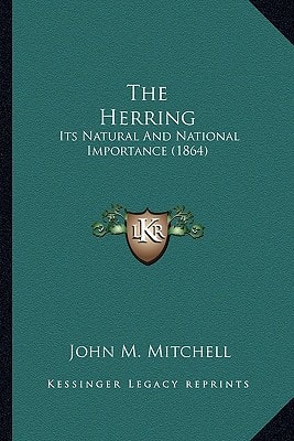 The Herring: Its Natural And National Importance (1864)