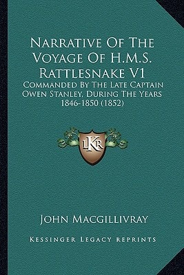 Narrative Of The Voyage Of H.M.S. Rattlesnake V1: Commanded By The Late Captain Owen Stanley, During The Years 1846-1850 (1852)