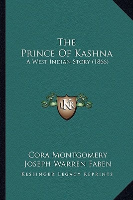 The Prince Of Kashna: A West Indian Story (1866)
