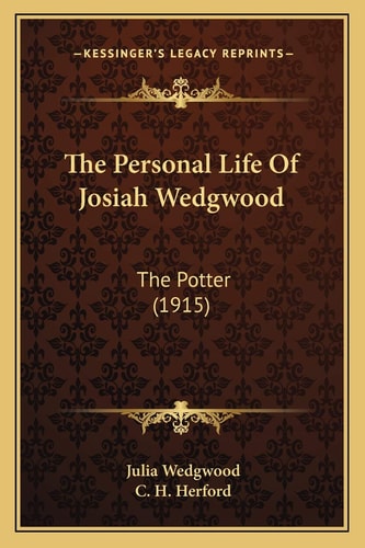 The Personal Life Of Josiah Wedgwood: The Potter (1915)