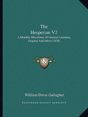 The Hesperian V2: A Monthly Miscellany Of General Literature, Original And Select (1838)