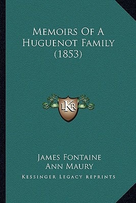 Memoirs Of A Huguenot Family (1853)