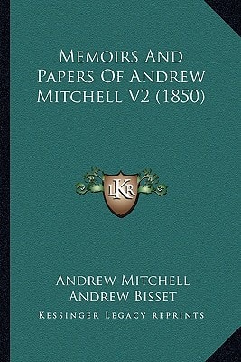 Memoirs And Papers Of Andrew Mitchell V2 (1850)
