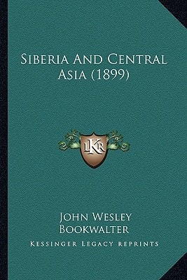 Siberia And Central Asia (1899)