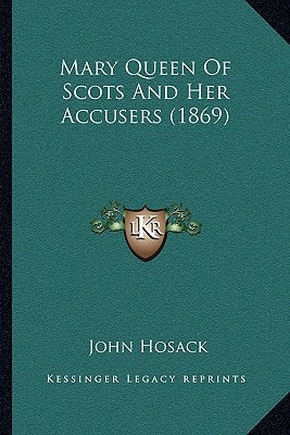 Mary Queen Of Scots And Her Accusers (1869)