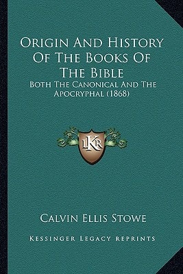 Origin And History Of The Books Of The Bible: Both The Canonical And The Apocryphal (1868)