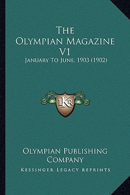 The Olympian Magazine V1: January To June, 1903 (1902)